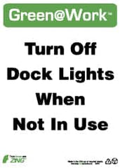 NMC - "Green @ Work - Turn Off Dock Lights When Not in Use", 14" Long x 10" Wide, Rigid Plastic Safety Sign - Rectangle, 0.01" Thick, Use for Restroom, Janitorial & Housekeeping - Caliber Tooling