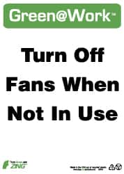 NMC - "Green @ Work - Turn Off Fans When Not in Use", 14" Long x 10" Wide, Rigid Plastic Safety Sign - Rectangle, 0.01" Thick, Use for Restroom, Janitorial & Housekeeping - Caliber Tooling