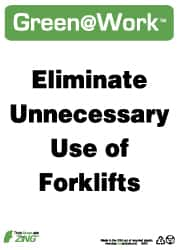 NMC - "Green @ Work - Eliminate Unnecessary Use of Forklifts", 14" Long x 10" Wide, Rigid Plastic Safety Sign - Rectangle, 0.01" Thick, Use for Restroom, Janitorial & Housekeeping - Caliber Tooling