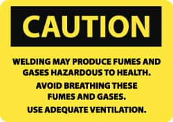 NMC - "Caution - Welding May Produce Fumes and Gases Hazardous to Health - Avoid Breathing These Fumes and Gases - Use Adequate...", 10" Long x 14" Wide, Rigid Plastic Safety Sign - Rectangle, 0.05" Thick, Use for Hazardous Materials - Caliber Tooling