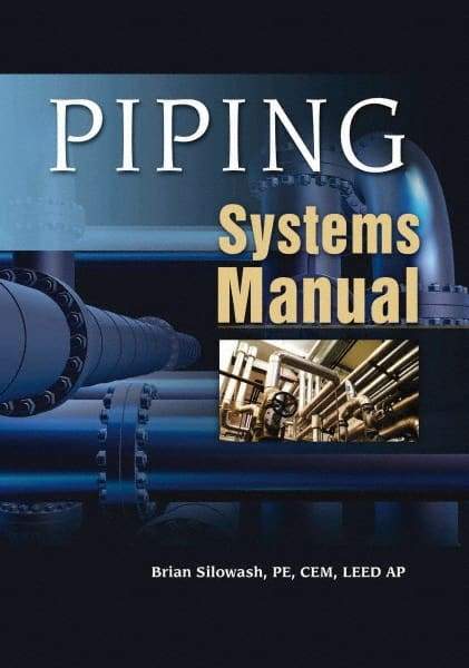 McGraw-Hill - PIPING SYSTEMS MANUAL Handbook, 1st Edition - by Brian Silowash, McGraw-Hill, 2009 - Caliber Tooling