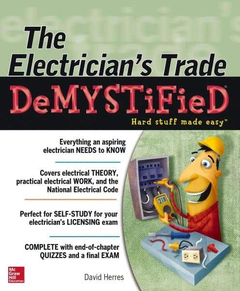 McGraw-Hill - ELECTRICIANS TRADE DEMYSTIFIED Handbook, 1st Edition - by David Herres, McGraw-Hill, 2013 - Caliber Tooling