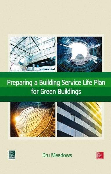 McGraw-Hill - PREPARING A BUILDING SERVICE LIFE PLAN FOR GREEN BUILDINGS Handbook, 1st Edition - by Dru Meadows, McGraw-Hill, 2014 - Caliber Tooling