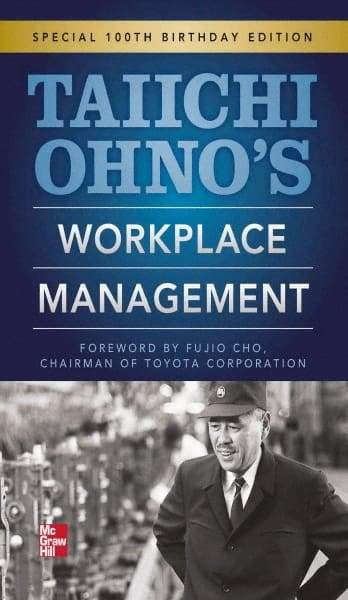 McGraw-Hill - TAIICHI OHNOS WORKPLACE MANAGEMENT Handbook, 1st Edition - by Taiichi Ohno, McGraw-Hill, 2012 - Caliber Tooling