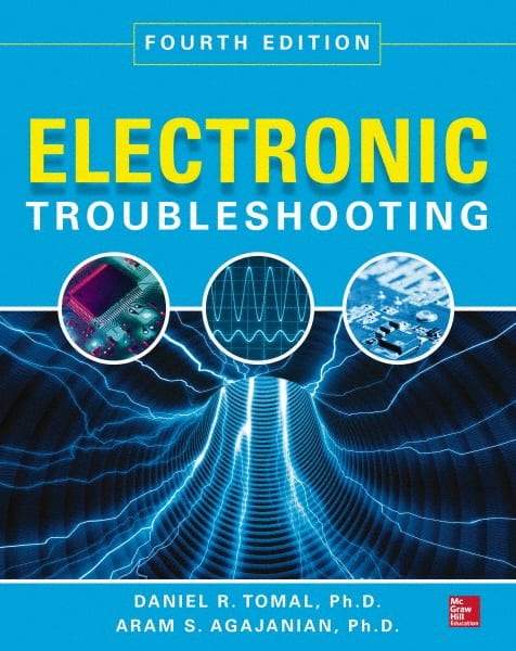 McGraw-Hill - ELECTRONIC TROUBLESHOOTING Handbook, 4th Edition - by Aram Agajanian & Daniel Tomal, McGraw-Hill, 2014 - Caliber Tooling