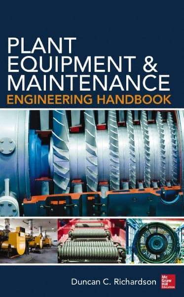 McGraw-Hill - PLANT EQUIPMENT AND MAINTENANCE ENGINEERING HANDBOOK - by Duncan Richardson, McGraw-Hill, 2014 - Caliber Tooling