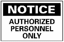 NMC - "Notice - Authorized Personnel Only", 10" Long x 14" Wide, Rigid Plastic Safety Sign - Rectangle, 0.05" Thick, Use for Security & Admittance - Caliber Tooling