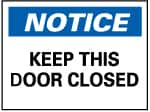 NMC - "Notice - Keep This Door Closed", 10" Long x 14" Wide, Fiberglass Safety Sign - Rectangle, 0.09" Thick, Use for Accident Prevention - Caliber Tooling