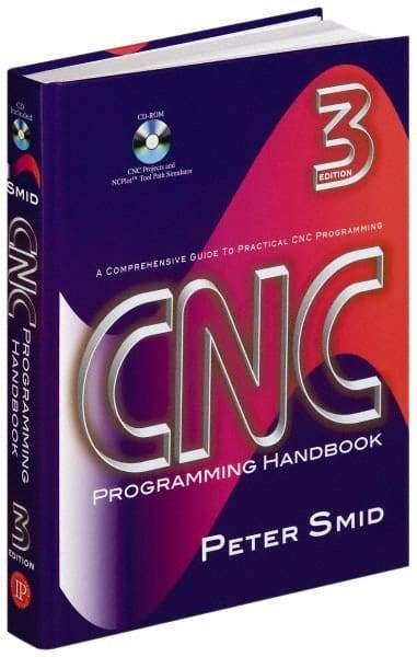 Industrial Press - CNC Programming Handbook Publication with CD-ROM, 3rd Edition - by Peter Smid, Industrial Press, 2007 - Caliber Tooling