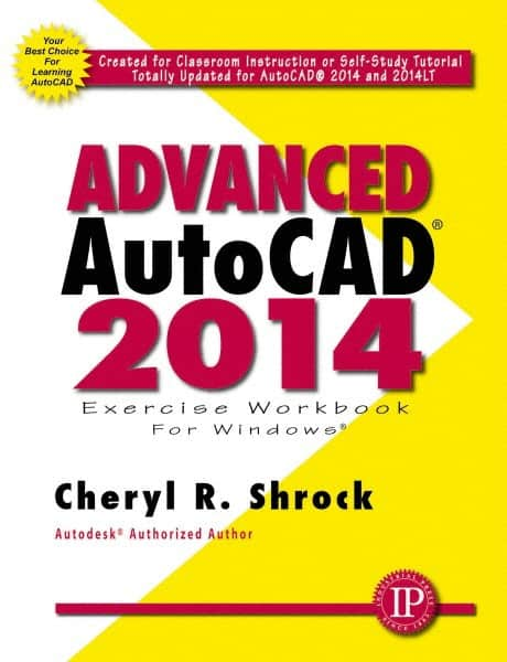 Industrial Press - Exercise Workbook for Advanced AutoCAD 2014 Publication, 1st Edition - by Cheryl R. Shrock, Industrial Press, 2013 - Caliber Tooling