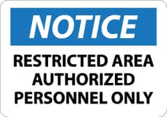 NMC - "Notice - Restricted Area - Authorized Personnel Only", 7" Long x 10" Wide, Rigid Plastic Safety Sign - Rectangle, 0.05" Thick, Use for Security & Admittance - Caliber Tooling