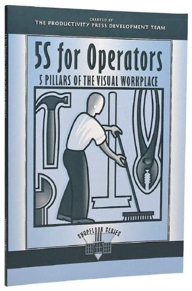 Made in USA - 5S for Operators: 5 Pillars of the Visual Workplace Publication, 1st Edition - by The Productivity Press Development Team, 1996 - Caliber Tooling