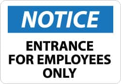 NMC - "Notice - Entrance for Employees Only", 7" Long x 10" Wide, Pressure-Sensitive Vinyl Safety Sign - Rectangle, 0.004" Thick, Use for Security & Admittance - Caliber Tooling