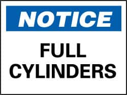 NMC - "Notice - Full Cylinders", 7" Long x 10" Wide, Rigid Plastic Safety Sign - Rectangle, 0.05" Thick, Use for Accident Prevention - Caliber Tooling