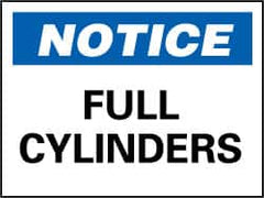 NMC - "Notice - Full Cylinders", 7" Long x 10" Wide, Rigid Plastic Safety Sign - Rectangle, 0.05" Thick, Use for Accident Prevention - Caliber Tooling