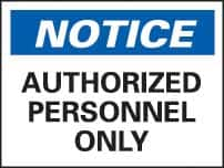 NMC - "Notice - Authorized Personnel Only", 7" Long x 10" Wide, Rigid Plastic Safety Sign - Rectangle, 0.05" Thick, Use for Security & Admittance - Caliber Tooling