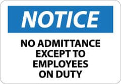 NMC - "Notice - No Admittance Except to Employees on Duty", 10" Long x 14" Wide, Rigid Plastic Safety Sign - Rectangle, 0.05" Thick, Use for Security & Admittance - Caliber Tooling