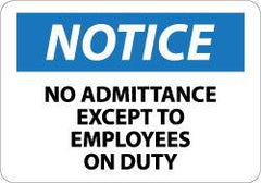 NMC - "Notice - No Admittance Except to Employees on Duty", 7" Long x 10" Wide, Rigid Plastic Safety Sign - Rectangle, 0.05" Thick, Use for Security & Admittance - Caliber Tooling