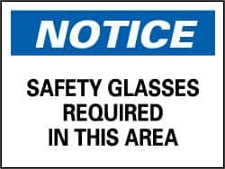 NMC - "Notice - Safety Glasses Required in This Area", 7" Long x 10" Wide, Rigid Plastic Safety Sign - Rectangle, 0.05" Thick, Use for Accident Prevention - Caliber Tooling