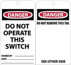 NMC - 3" High x 6" Long, DANGER - DO NOT OPERATE THIS SWITCH, English Safety & Facility Accident Prevention Tag - Tag Header: Danger, 2 Sides, Black, Red & White Unrippable Vinyl - Caliber Tooling