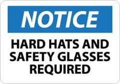 NMC - "Notice - Hard Hats and Safety Glasses Required", 7" Long x 10" Wide, Pressure-Sensitive Vinyl Safety Sign - Rectangle, 0.004" Thick, Use for Accident Prevention - Caliber Tooling