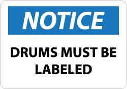 NMC - "Notice - Drums Must Be Labeled", 7" Long x 10" Wide, Pressure-Sensitive Vinyl Safety Sign - Rectangle, 0.004" Thick, Use for Workplace/Safety - Caliber Tooling