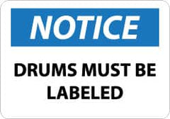 NMC - "Notice - Drums Must Be Labeled", 10" Long x 14" Wide, Pressure-Sensitive Vinyl Safety Sign - Rectangle, 0.004" Thick, Use for Workplace/Safety - Caliber Tooling