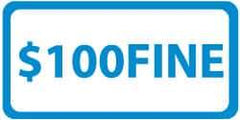 NMC - "$100 Fine", 12" Wide x 6" High, Aluminum ADA Signs - 0.04" Thick, Blue on White, Rectangle, Wall Mount - Caliber Tooling