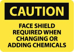 NMC - "Caution - Face Shield Required When Changing or Adding Chemicals", 7" Long x 10" Wide, Rigid Plastic Safety Sign - Rectangle, 0.05" Thick, Use for Accident Prevention - Caliber Tooling