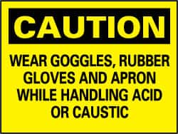 NMC - "Caution - Wear Goggles, Rubber Gloves and Apron While Handling Acid or Caustic", 7" Long x 10" Wide, Pressure-Sensitive Vinyl Safety Sign - Rectangle, 0.004" Thick, Use for Accident Prevention - Caliber Tooling