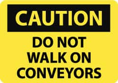 NMC - "Caution - Do Not Walk on Conveyors", 10" Long x 14" Wide, Pressure-Sensitive Vinyl Safety Sign - Rectangle, 0.004" Thick, Use for Accident Prevention - Caliber Tooling