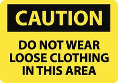 NMC - "Caution - Do Not Wear Loose Clothing in This Area", 7" Long x 10" Wide, Rigid Plastic Safety Sign - Rectangle, 0.05" Thick, Use for Accident Prevention - Caliber Tooling