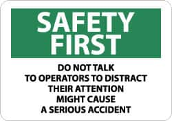 NMC - "Safety First - Do Not Talk to Operators - To Distract Their Attention Might Cause a Serious Accident", 10" Long x 14" Wide, Pressure-Sensitive Vinyl Safety Sign - Rectangle, 0.004" Thick, Use for Accident Prevention - Caliber Tooling