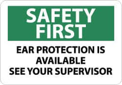 NMC - "Safety First - Ear Protection Is Available - See Your Supervisor", 10" Long x 14" Wide, Pressure-Sensitive Vinyl Safety Sign - Rectangle, 0.004" Thick, Use for Accident Prevention - Caliber Tooling