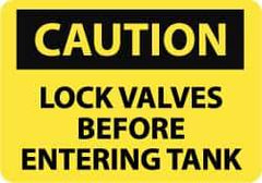 NMC - "Caution - Lock Valves Before Entering Tank", 10" Long x 14" Wide, Aluminum Safety Sign - Rectangle, 0.04" Thick, Use for Accident Prevention - Caliber Tooling