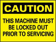 NMC - "Caution - This Machine Must Be Locked Out Prior to Servicing", 7" Long x 10" Wide, Pressure-Sensitive Vinyl Safety Sign - Rectangle, 0.004" Thick, Use for Accident Prevention - Caliber Tooling