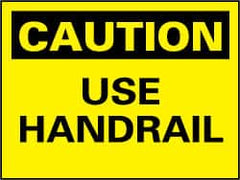 NMC - "Caution - Use Handrail", 7" Long x 10" Wide, Pressure-Sensitive Vinyl Safety Sign - Rectangle, 0.004" Thick, Use for Accident Prevention - Caliber Tooling