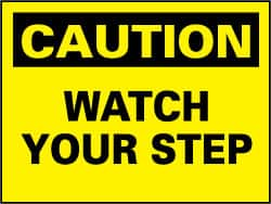 NMC - "Caution - Watch Your Step", 7" Long x 10" Wide, Rigid Plastic Safety Sign - Rectangle, 0.05" Thick, Use for Accident Prevention - Caliber Tooling