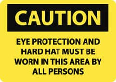 NMC - "Caution - Eye Protection and Hard Hat Must Be Worn in This Area by All Persons", 7" Long x 10" Wide, Pressure-Sensitive Vinyl Safety Sign - Rectangle, 0.004" Thick, Use for Accident Prevention - Caliber Tooling