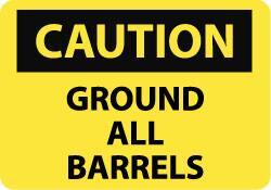 NMC - "Caution - Ground All Barrels", 7" Long x 10" Wide, Pressure-Sensitive Vinyl Safety Sign - Rectangle, 0.004" Thick, Use for Accident Prevention - Caliber Tooling