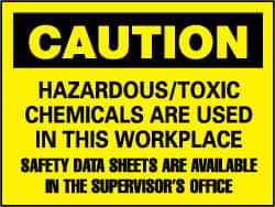 NMC - "Caution - Hazardous/Toxic Chemicals Are Used in This Workplace - Safety Data Sheets Are Available in the Supervisor's Office", 7" Long x 10" Wide, Rigid Plastic Safety Sign - Rectangle, 0.05" Thick, Use for Hazardous Materials - Caliber Tooling