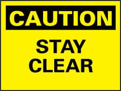 NMC - "Caution - Stay Clear", 7" Long x 10" Wide, Pressure-Sensitive Vinyl Safety Sign - Rectangle, 0.004" Thick, Use for Accident Prevention - Caliber Tooling