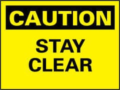 NMC - "Caution - Stay Clear", 7" Long x 10" Wide, Pressure-Sensitive Vinyl Safety Sign - Rectangle, 0.004" Thick, Use for Accident Prevention - Caliber Tooling