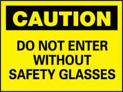 NMC - "Caution - Do Not Enter without Safety Glasses", 7" Long x 10" Wide, Rigid Plastic Safety Sign - Rectangle, 0.05" Thick, Use for Accident Prevention - Caliber Tooling