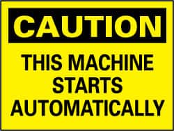 NMC - "Caution - This Machine Starts Automatically", 7" Long x 10" Wide, Pressure-Sensitive Vinyl Safety Sign - Rectangle, 0.004" Thick, Use for Accident Prevention - Caliber Tooling