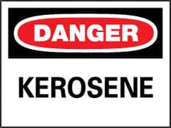 NMC - "Danger - Kerosene", 7" Long x 10" Wide, Pressure-Sensitive Vinyl Safety Sign - Rectangle, 0.004" Thick, Use for Hazardous Materials - Caliber Tooling