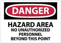 NMC - "Danger - Hazard Area - No Unauthorized Personnel Beyond This Point", 10" Long x 14" Wide, Rigid Plastic Safety Sign - Rectangle, 0.05" Thick, Use for Security & Admittance - Caliber Tooling