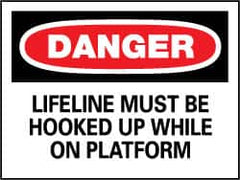 NMC - "Danger - Lifeline Must Be Hooked Up While On Platform", 10" Long x 14" Wide, Rigid Plastic Safety Sign - Rectangle, 0.05" Thick, Use for Accident Prevention - Caliber Tooling