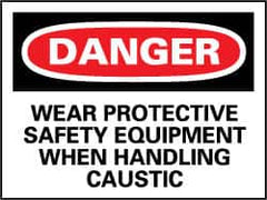 NMC - "Danger - Wear Protective Safety Equipment When Handling Caustic", 7" Long x 10" Wide, Rigid Plastic Safety Sign - Rectangle, 0.05" Thick, Use for Accident Prevention - Caliber Tooling