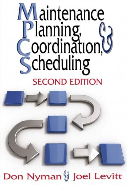 Industrial Press - Maintenance Planning, Coordination, & Scheduling Publication, 2nd Edition - by Don Nyman & Joel Levitt, Industrial Press, 2010 - Caliber Tooling